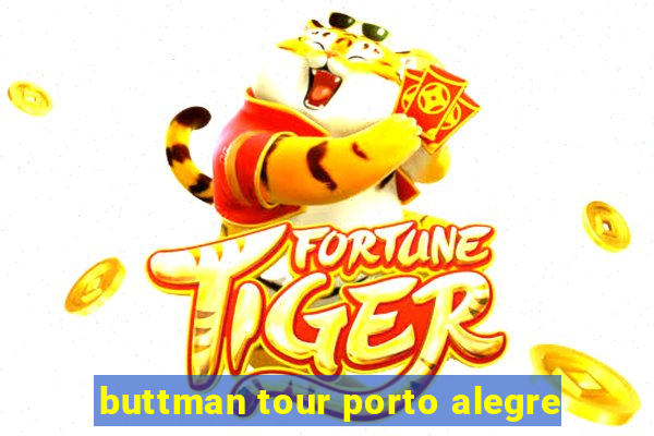 buttman tour porto alegre